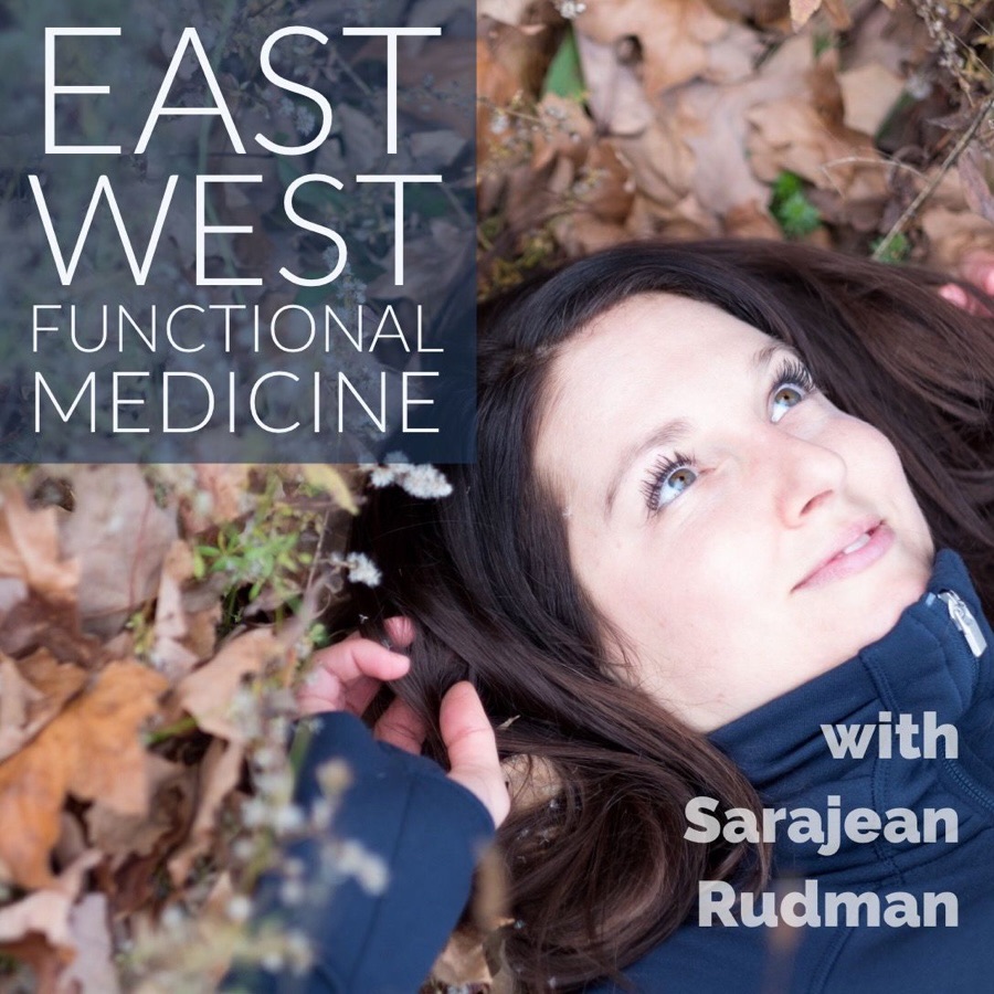 Listen: East West Functional Medicine Podcast