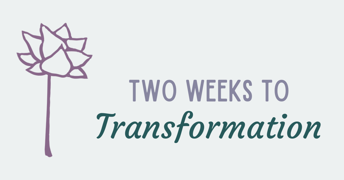 Two Weeks to Transformation