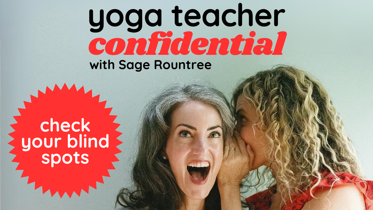 How to Get Better as a Yoga Teacher: Understanding Your Strengths and Blind Spots