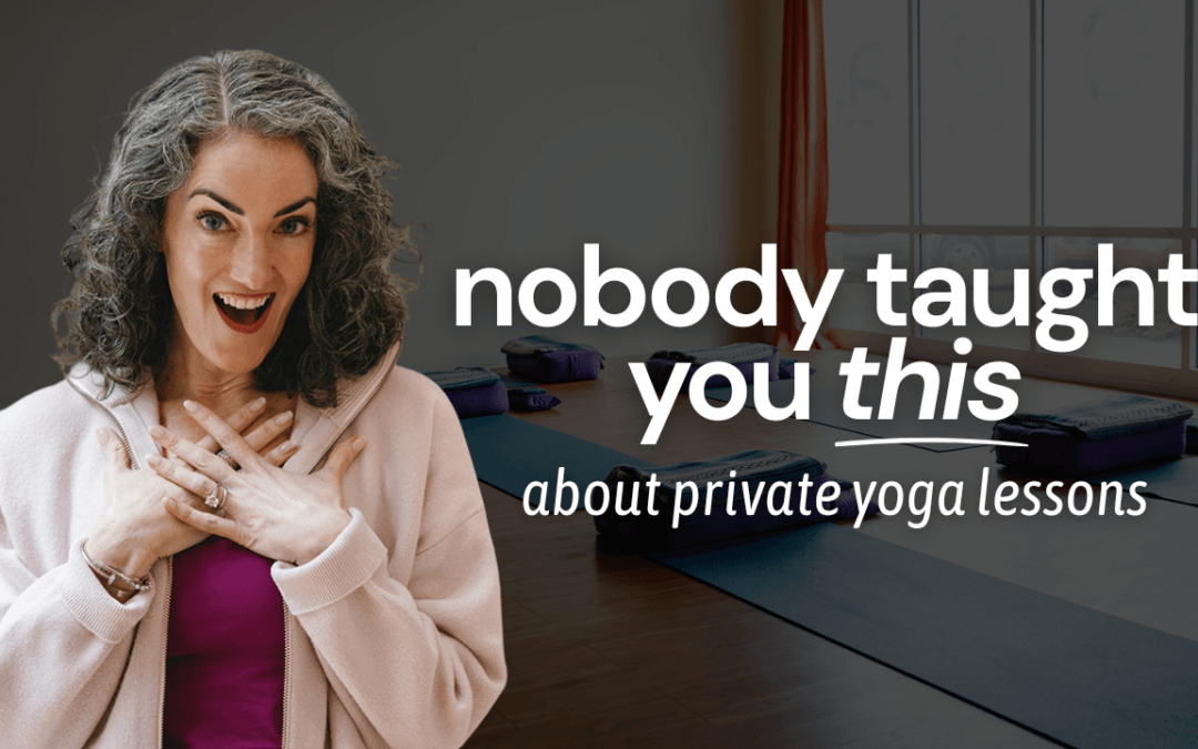 Why a Private Yoga Lesson Isn’t a Smaller Group Class