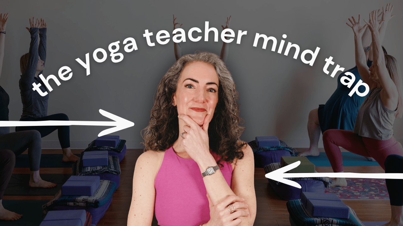 the yoga teacher mind trap Sage Rountree walks you through a common pitfall for yoga teachers.