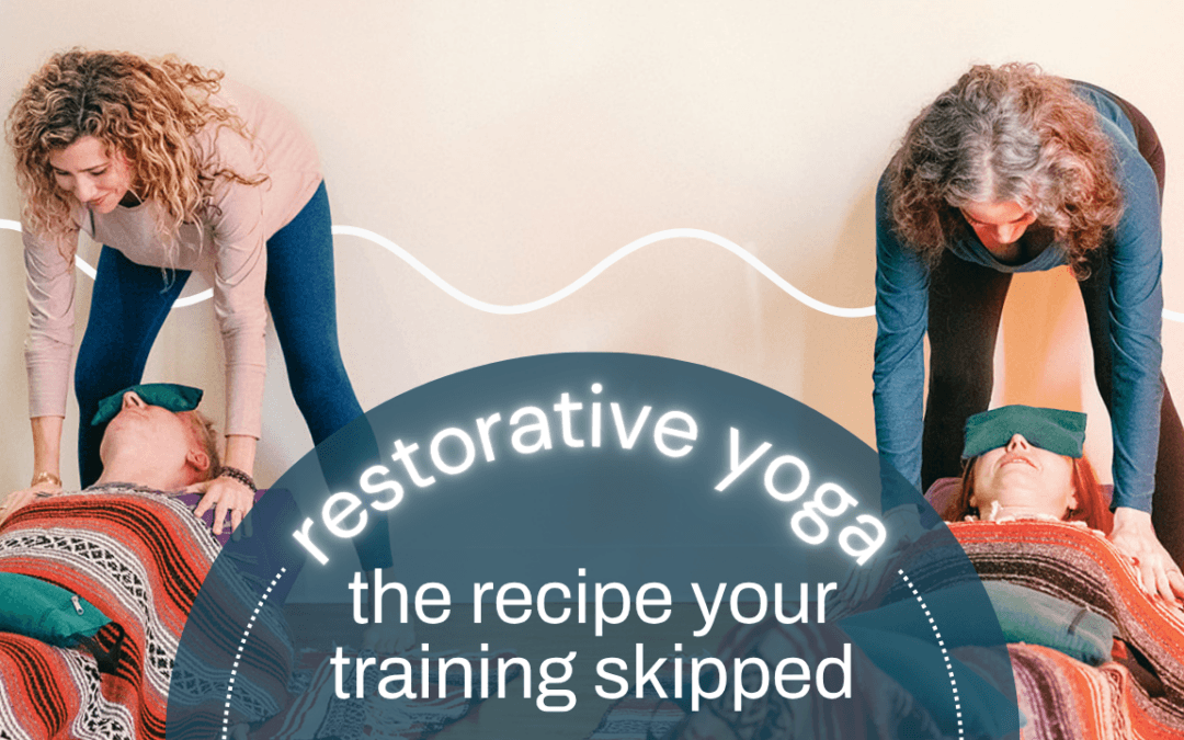 Learn to Teach Restorative Yoga: Start Here (Free Guide + 7 Videos)