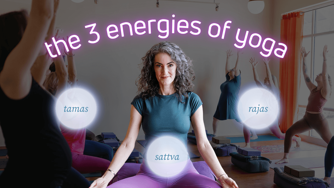the 3 energies of yoga Sage Rountree explains the tunas