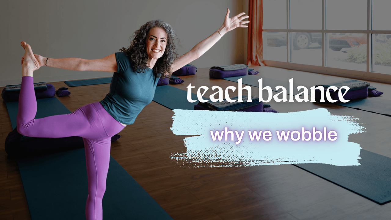 Why Your Students Wobble- The Four Balance Systems (For Yoga Teachers) Sage Rountree teaches balance