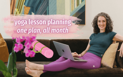 Yoga Sequencing Lesson Plans: Build One Class, Teach It All Month