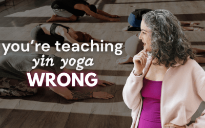 The 3 Mistakes Most Yoga Teachers Make Teaching Yin Yoga