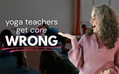 What Most Yoga Teachers Get Wrong About Core (and the Objections Underneath)